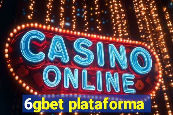 6gbet plataforma